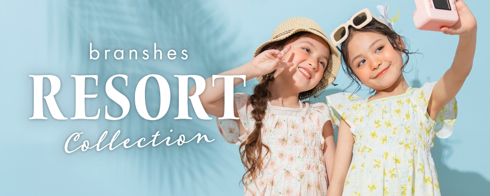 branshes RESORT Collection